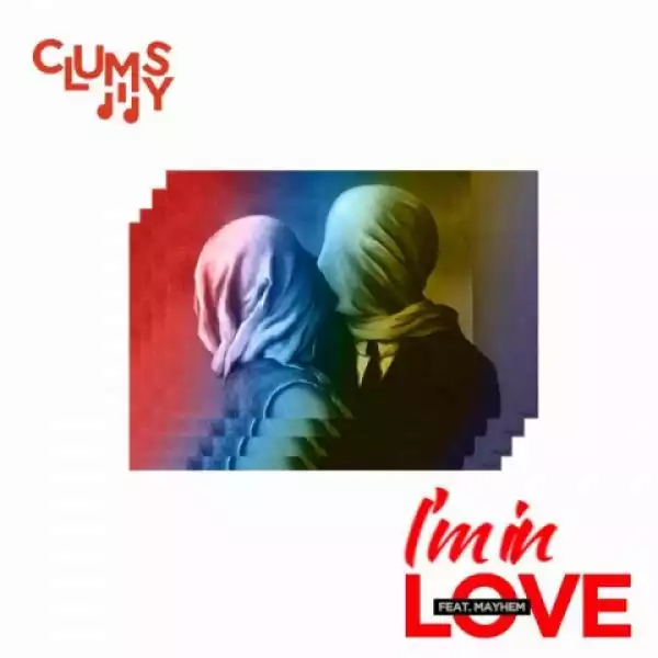 Clumsy - I’m In Love Ft. Mayhem